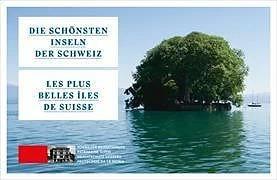 Image du produit Die schönsten Inseln der Schweiz / Les plus belles îles de Suisse (Allemand, Cornelia Meyer, Patrimoine suisse, Félix Jungo, 2017)