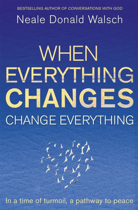 Produktbild When Everything Changes, Change Everything (Englisch, Neale Donald Walsch)