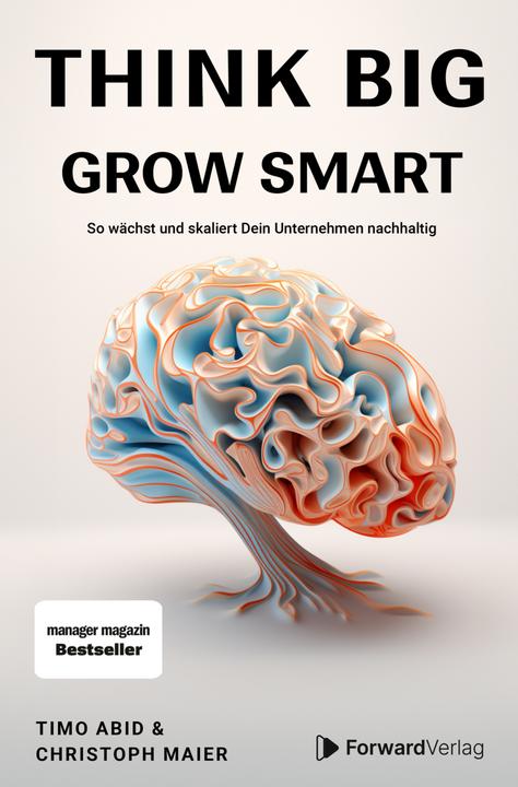 Forward Abid:think big - grow smart (Deutsch, Christoph/Forward, Timo/Maier, Abid, 2025)