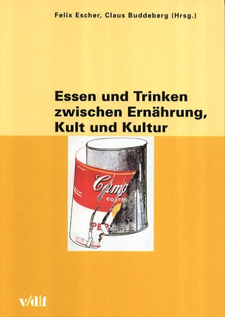 Actual product image Food and drink between nutrition, cult and culture (German, Claus, Escher, Felix/Buddeberg, 2003)