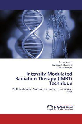 Actual product image Intensity Modulated Radiation Therapy (IMRT) Technique (Tamer Dawod, Mahmoud Abouzeid, Mostafa Elsayed, 2012)