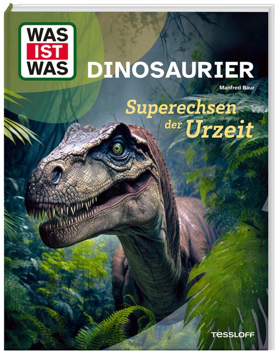 Produktbild Tessloff WAS IST WAS Dinosaurier. Superechsen der Urzeit (Deutsch, Dr. Manfred Baur, 2024)
