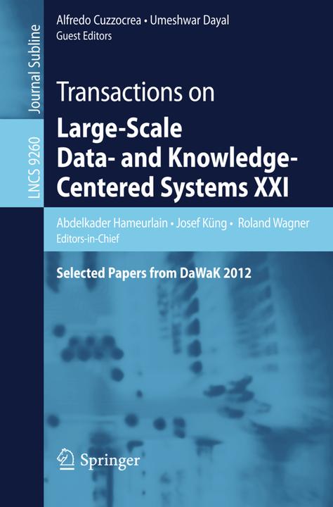 Produktbild Transactions on Large-Scale Data- and Knowledge-Centered Systems XXI (Abdelkader Hameurlain, Roland Wagner, Alfredo Cuzzocrea, Josef Küng, Umeshwar Dayal, 2015)