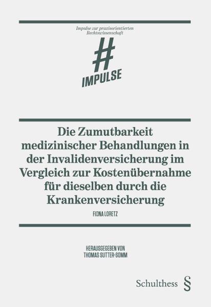 Produktbild Die Zumutbarkeit medizinischer Behandlungen in der Invalidenversicherung im Vergleich zur (Deutsch, Thomas Sutter-Somm, Fiona Loretz, 2023)