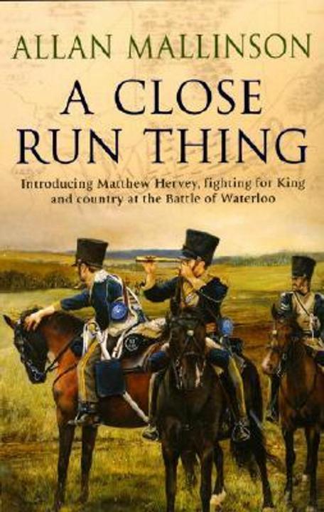 Produktbild A Close Run Thing (Matthew Hervey, Book 01) (Englisch, Allan Mallinson, 2007)