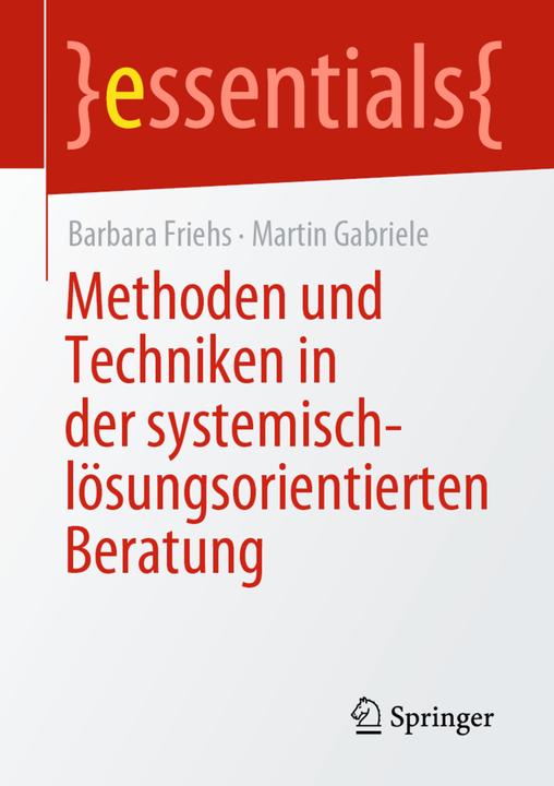Produktbild Methoden und Techniken in der systemisch-lösungsorientierten Beratung (Martin Gabriele, Barbara Friehs, 2021)