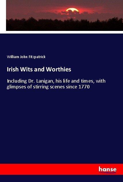 Produktbild Irish Wits and Worthies (Deutsch, William John Fitzpatrick, 2018)