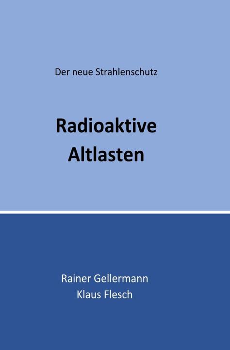 Actual product image Radioaktive Altlasten (German, Klaus Flesch, Rainer Gellermann, 2019)
