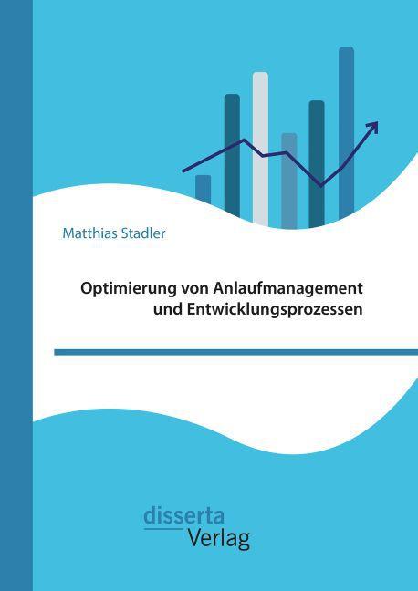 Actual product image Optimierung von Anlaufmanagement und Entwicklungsprozessen (Matthias Stadler, 2016)