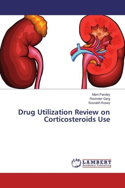 Produktbild Drug Utilization Review on Corticosteroids Use (Deutsch, Sourabh Kosey, Mani Pandey, Ravinder Garg, 2016)
