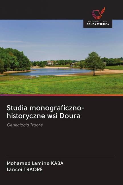 Immagine prodotto Studia monograficzno-historyczne wsi Doura (Tedesco, Lancei TRAORÉ, Mohamed Lamine KABA, 2020)