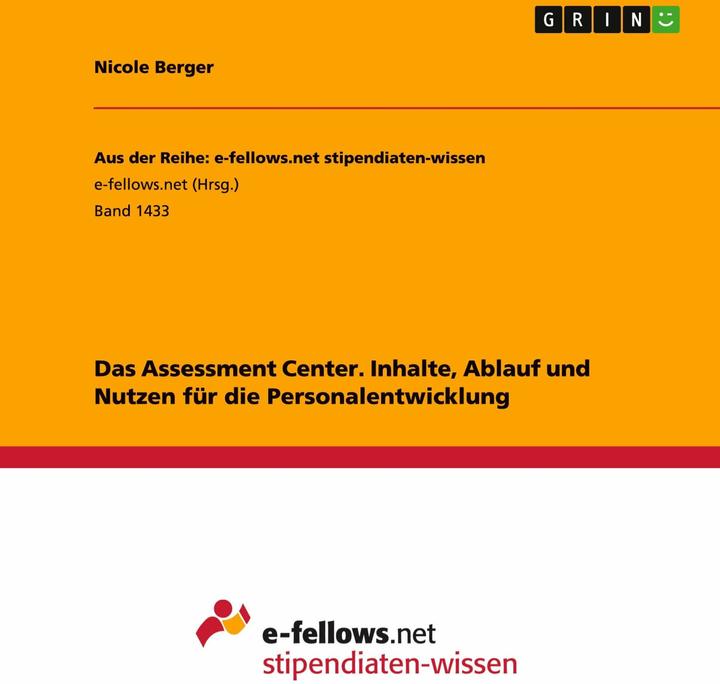 Actual product image Das Assessment Center. Inhalte, Ablauf und Nutzen für die Personalentwicklung (German, Nicole Berger, 2015)