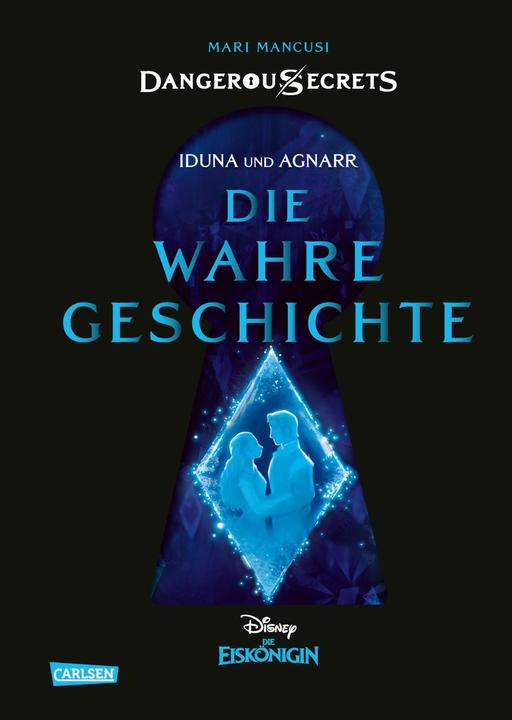 Produktbild Disney – Dangerous Secrets 1: Liebe und Schicksal von Iduna und König Agnarr (Die Eiskön (Mari Mancusi, Nina Ohlmann, Walt Disney, Deutsch)