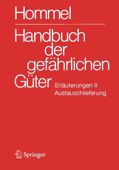 Actual product image Handbuch der gefährlichen Güter. Erläuterungen II. Austauschlieferung, Dezember 2024 (German, Mario King, Ursula Gundert-Remy, Herbert Desel, Petra Holzhäuser, Jörg Holzhäuser, Herbert F. Bender, Monika Nendza, Tobias Schulte, Klaus Kersting, 2024)