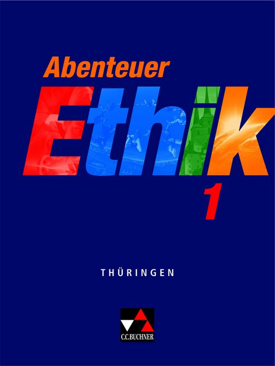 Energy Label Abenteuer Ethik 1 Schülerband Thüringen (German, Jörg Peters, Monika singer, Bernd Rolf, Rita Sandbrink, Jana Hofmann, Eric Willems, Nina Reinecke, Johanna Land, 2012)
