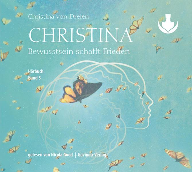 Produktbild Christina, Band 3: Bewusstsein schafft Frieden (mp3-CDs) (Bernadette von Dreien, Nicola Good, Deutsch)