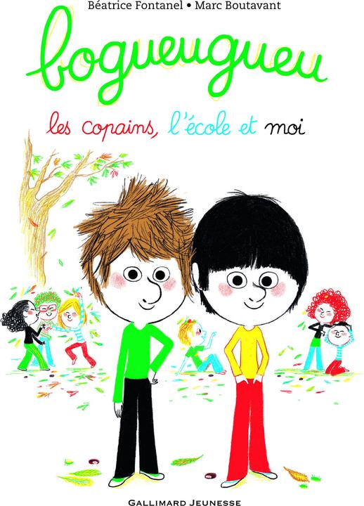 Immagine prodotto Bogueugueu, les copains, l'école et moi (Francese, Boutavant Marc, Fontanel Béatrice, 2016)