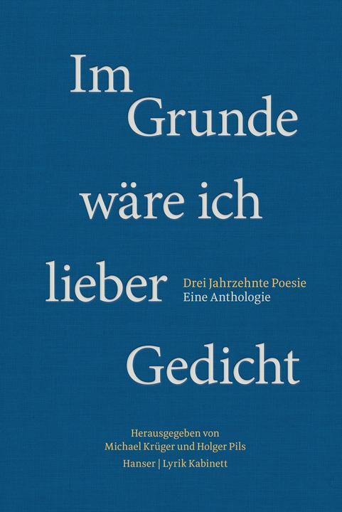 Produktbild Im Grunde wäre ich lieber Gedicht (Deutsch, Michael Krüger, Holger Pils, 2019)
