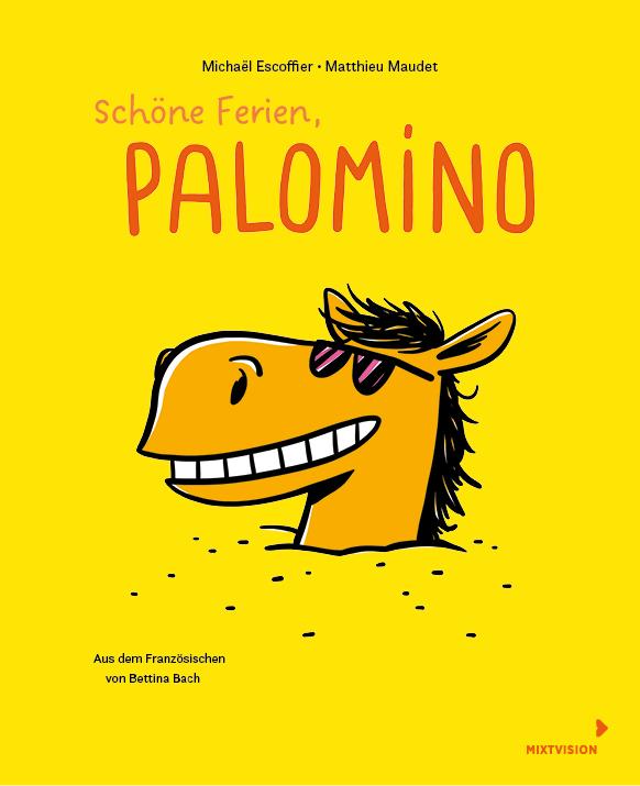 Produktbild Schöne Ferien, Palomino (Deutsch, Bettina Bach, Michael Escoffier, Matthieu Maudet, 2024)