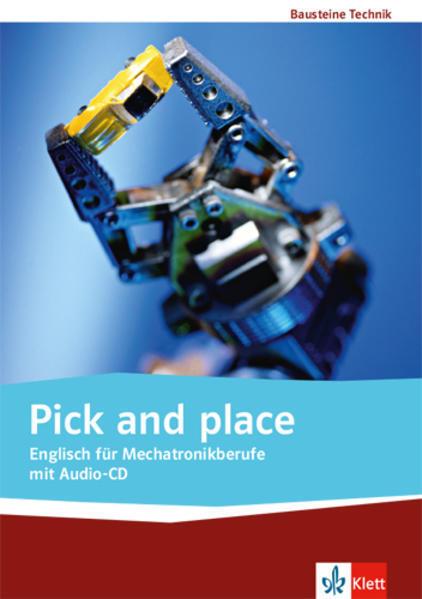 Produktbild Pick and Place. Englisch für Mechatronikberufe (Deutsch, Morbitzer, Koeberer, Riach, 2013)