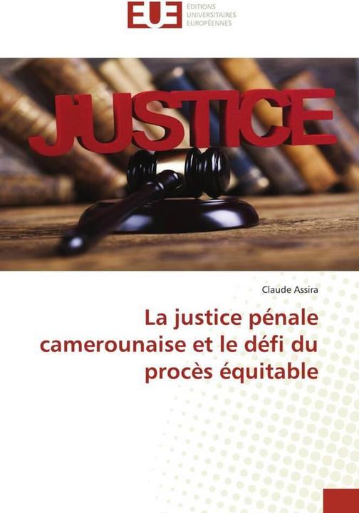 Immagine prodotto La justice pénale camerounaise et le défi du procès équitable (Claude Assira, 2022)