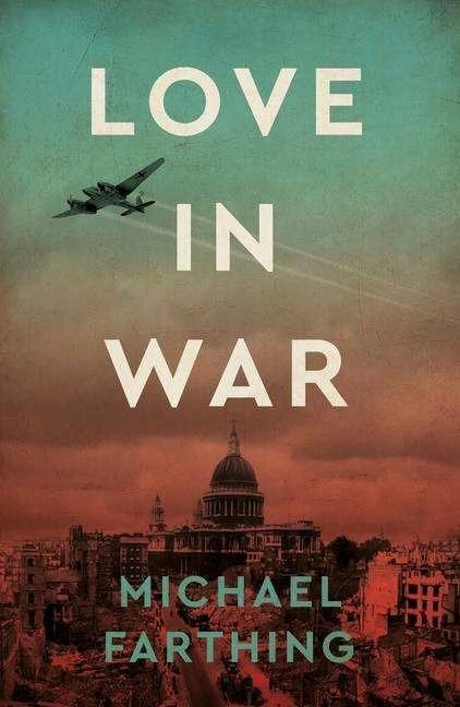 Produktbild Love in War (Englisch, Michael Farthing, 2023)