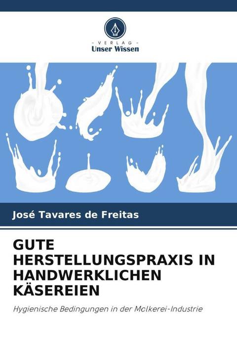 Produktbild Gute Herstellungspraxis In Handwerklichen Käsereien (Deutsch, José Tavares de Freitas, 2024)