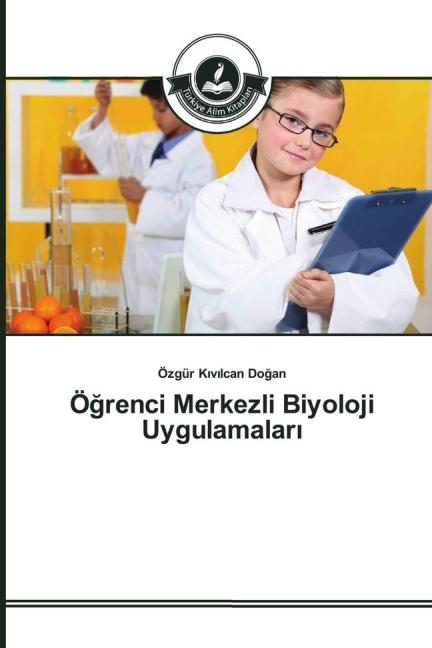 Produktbild Ögrenci Merkezli Biyoloji Uygulamalar (Özgür K v lcan Dogan, 2016)