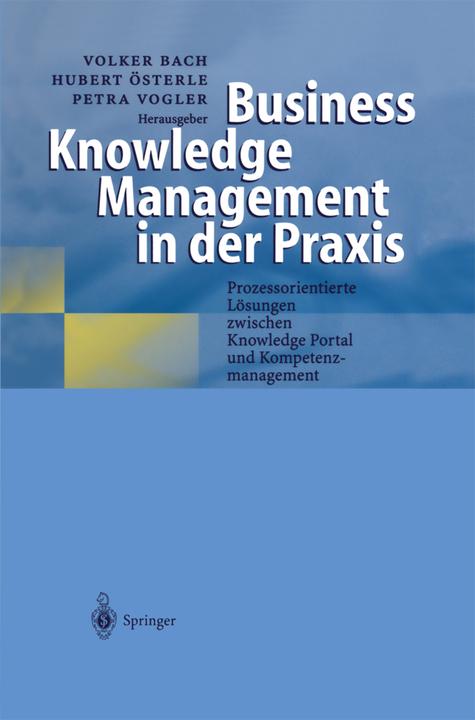 Produktbild Business Knowledge Management in der Praxis (Volker Bach, Hubert Österle, Petra Vogler, 2012)