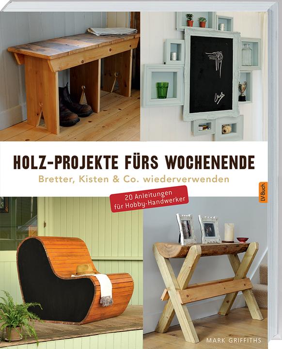 Produktbild Holz-Projekte fürs Wochenende (Deutsch, Mark Griffiths, 2014)