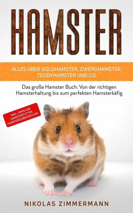 Produktbild HAMSTER - Alles über Goldhamster, Zwerghamster, Teddyhamster und Co (Deutsch, Nikolas Zimmermann, 2021)