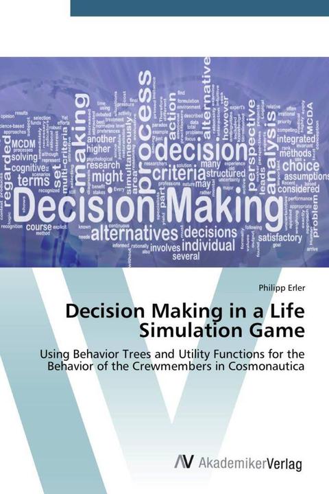 Actual product image Decision Making in a Life Simulation Game (Philipp Erler, 2014)