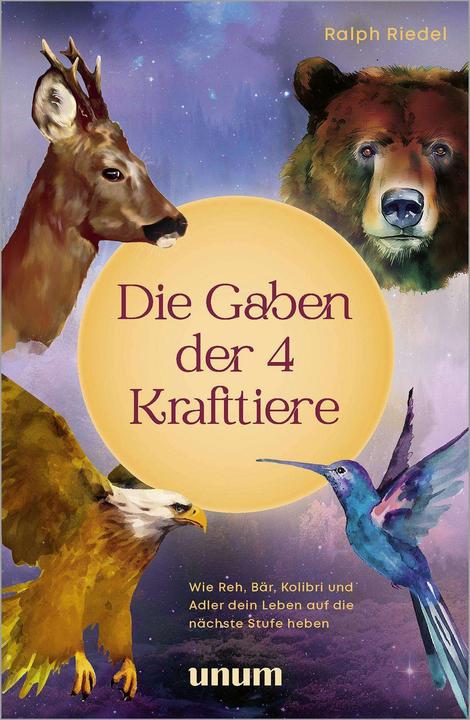 Produktbild Die Gaben der 4 Krafttiere (Deutsch, Ralph Riedel, 2024)