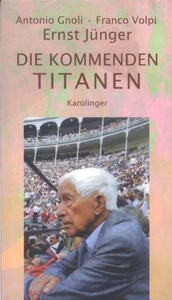 Immagine prodotto Die kommenden Titanen (Tedesco, Peter Weiss, Franco Volpi, Antonio Gnoli, Ernst Jünger, 2007)