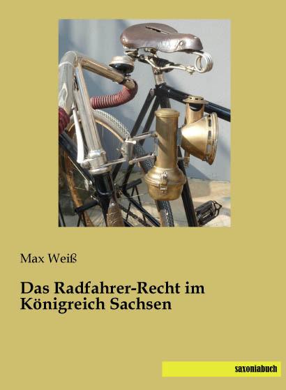 Produktbild Das Radfahrer-Recht im Königreich Sachsen (Deutsch, Max Weiss, 2015)