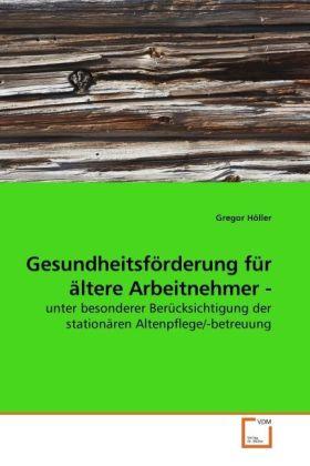 Immagine prodotto Gesundheitsförderung für ältere Arbeitnehmer - (Gregor Höller, 2009)