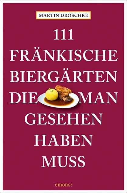 Immagine prodotto 111 fränkische Biergärten, die man gesehen haben muss (Tedesco, Martin Droschke, 2023)