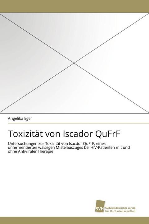 Actual product image Toxizität von Iscador QuFrF (Angelika Eger, 2011)