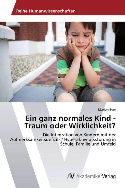 Produktbild Ein ganz normales Kind - Traum oder Wirklichkeit? (Deutsch, Marion Seer, 2013)