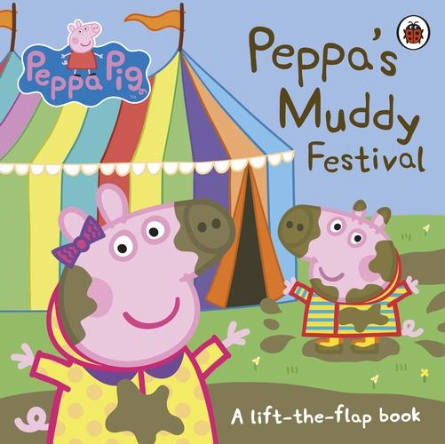 Peppa Pig: Peppa's Muddy Festival: A Lift-the-Flap Book (Englisch, Peppa Pig, 2019)