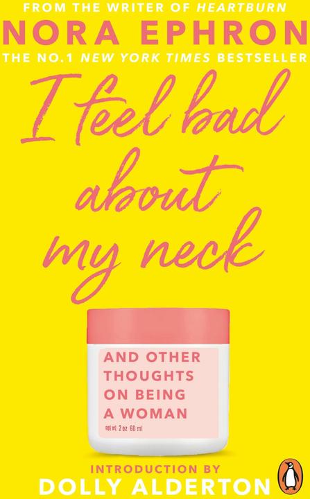 Actual product image I Feel Bad About My Neck (English, Ephron Nora, 2020)