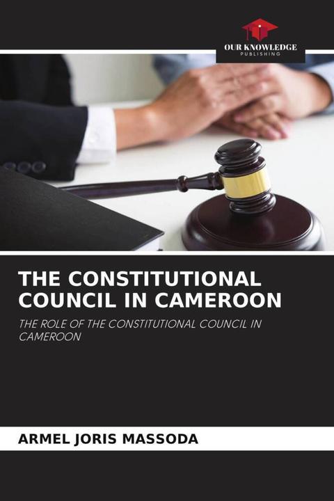 Produktbild The Constitutional Council In Cameroon (Deutsch, ARMEL JORIS MASSODA, 2022)