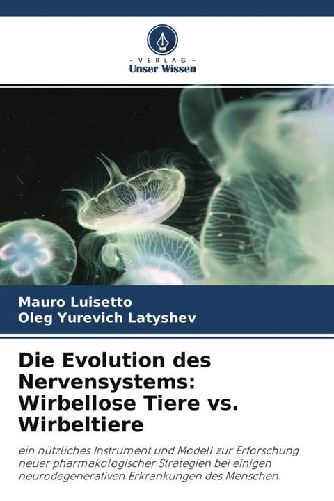 Actual product image Die Evolution des Nervensystems: Wirbellose Tiere vs. Wirbeltiere (German, Mauro Luisetto, Oleg Yurevich Latyshev, 2022)