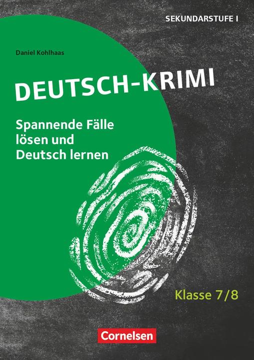 Produktbild Lernkrimis für die SEK I, Deutsch, Klasse 7/8, Deutsch-Krimi, Spannende Fälle lösen und dabei (Deutsch, Daniel Kohlhaas, 2019)