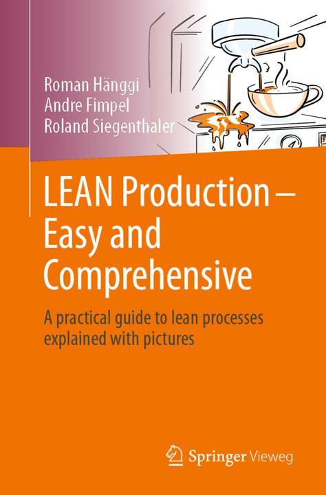 Actual product image LEAN Production - Easy and Comprehensive (Roland Siegenthaler, Roman Hänggi, André Fimpel, 2022)