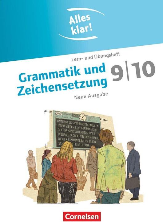 Produktbild Alles klar! 9./10. Schuljahr. Neue Ausgabe. Grammatik und Zeichensetzung. Lern- und Übungsheft (Deutsch, Cornelia Scholz, Ulla Oppenländer, 2012)