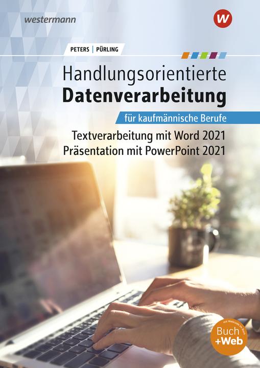 Produktbild Handlungsorientierte Textverarbeitung und Präsentation mit Microsoft Office 365 (Deutsch, Elvira Pürling, Markus Peters, 2023)