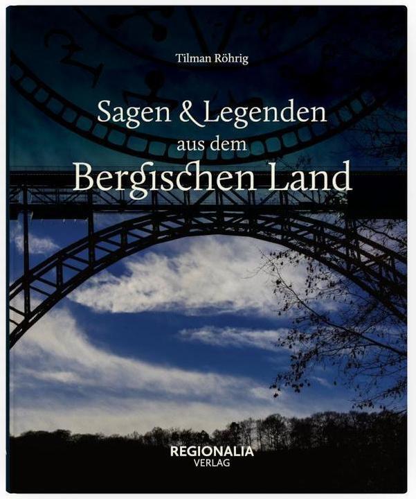 Produktbild Sagen und Legenden aus dem Bergischen Land (Deutsch, Tilman Röhrig, 2020)