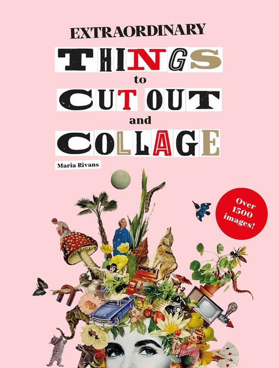 Produktbild Extraordinary Things to Cut Out and Collage (Englisch, Maria Rivans, 2020)
