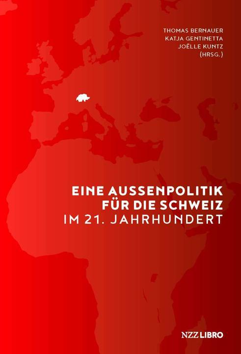 Actual product image Eine Aussenpolitik für die Schweiz im 21. Jahrhundert (German, Thomas Bernauer, Katja Gentinetta, Joëlle Kuntz, 2021)